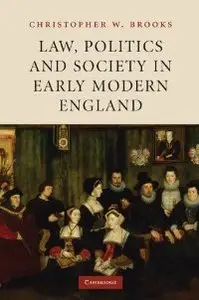 Law, Politics and Society in Early Modern England (Repost)