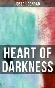 «HEART OF DARKNESS» by Joseph Conrad