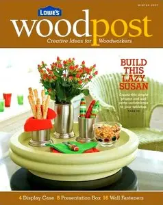 Lowe's The Woodpost Creative Ideas For Woodworkers - Winter 2007