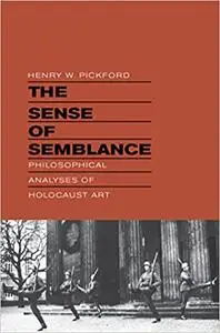 The Sense of Semblance: Philosophical Analyses of Holocaust Art