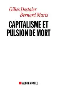 Gilles Dostaler, Bernard Maris, "Capitalisme et pulsion de mort"