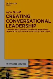 Creating Conversational Leadership: Combining and Expanding Knowledge Management, Organization Development and Diversity