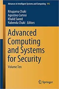Advanced Computing and Systems for Security Volume Ten