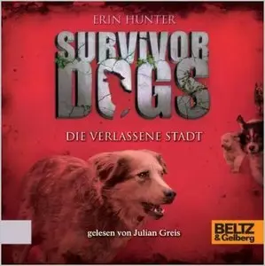 Erin Hunter - Survivor Dogs - Band 1 - Die verlassene Stadt