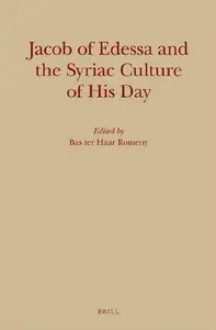 Jacob of Edessa and the Syriac Culture of His Day (repost)
