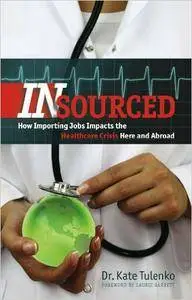 Insourced: How Importing Jobs Impacts the Healthcare Crisis Here and Abroad