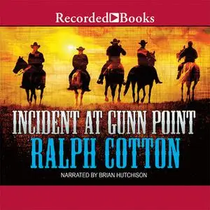 «Incident at Gunn Point» by Ralph Cotton