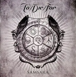 TO/DIE/FOR - Samsara (2011)