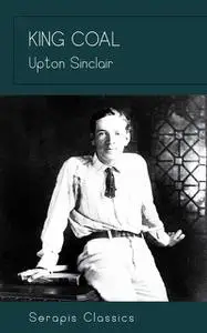 «King Coal : a Novel» by Upton Sinclair