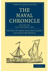 The Naval Chronicle: Volume 28, July-December 1812