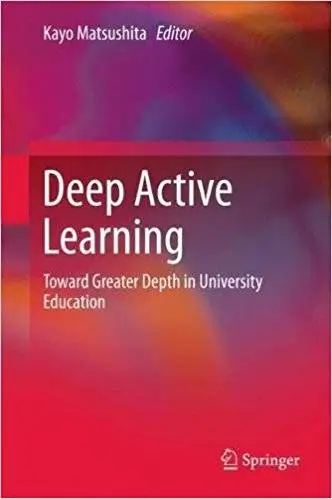 Deep Active Learning: Toward Greater Depth in University Education
