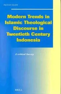 Modern Trends in Islamic Theological Discourse in 20th Century Indonesia: A Critical Survey