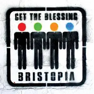 Get The Blessing - Bristopia (2018)