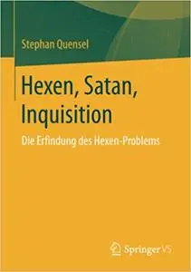 Hexen, Satan, Inquisition: Die Erfindung des Hexen-Problems (Repost)
