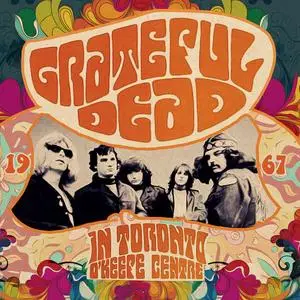 Grateful Dead - In Toronto, O'Keefe Centre 1967 (2023)