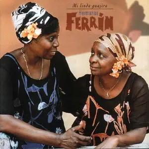 Hermanas Ferrin - Mi Linda Guajira   (1999)