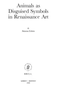 "Animals as Disguised Symbols in Renaissance Art" by Simona Cohen