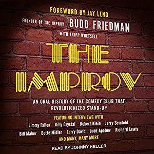 The Improv: An Oral History of the Comedy Club That Revolutionized Stand-Up [Audiobook]
