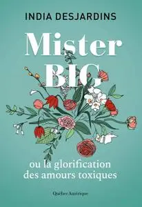 India Desjardins, "Mister Big, ou la glorification des amours toxiques"