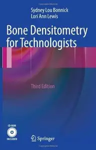 Bone Densitometry for Technologists - 3rd Edition - Sydney Lou Bonnick & Lori Ann Lewis (Repost)