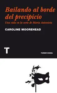 «Bailando al borde del precipicio» by Caroline Moorehead