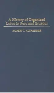 A History of Organized Labor in Peru and Ecuador [Repost]