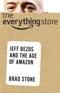 The Everything Store: Jeff Bezos and the Age of Amazon (repost)