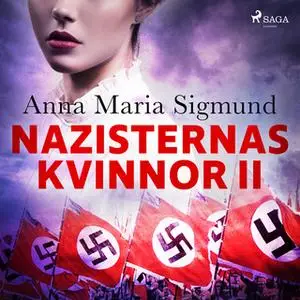 «Nazisternas kvinnor II» by Anna Maria Sigmund