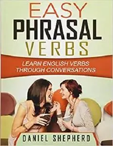 Easy Phrasal Verbs: Learn English verbs through conversations [Repost]