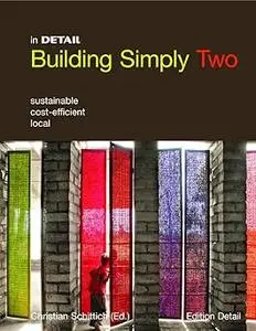 Building Simply Two: Sustainable, Cost-Efficient, Local (in DETAIL)