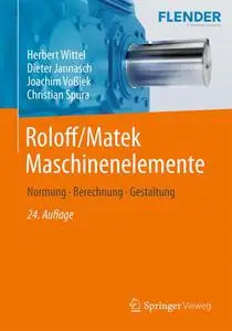 Roloff/Matek Maschinenelemente: Normung, Berechnung, Gestaltung