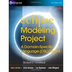 Richard C. Gronback, "Eclipse Modeling Project: A Domain-Specific Language (DSL) Toolkit" (repost)
