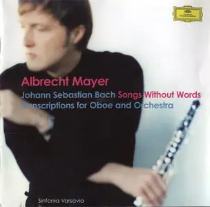 Albrecht Mayer - Bach - Lieder ohne Wort [Deutsche Grammophon 476 1020] {Europe 2003}