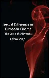 Sexual Difference in European Cinema: The Curse of Enjoyment (repost)