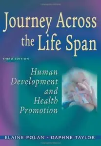 Journey Across the Life Span: Human Development and Health Promotion (3rd edition) [Repost]