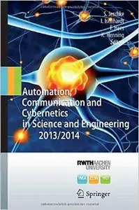 Automation, Communication and Cybernetics in Science and Engineering 2013/2014 (Repost)