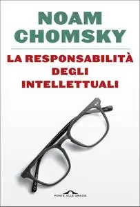 Noam Chomsky - La responsabilità degli intellettuali