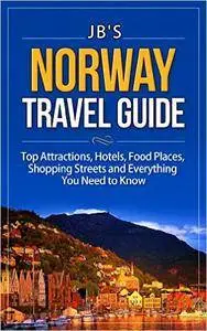 Norway Travel Guide: Top Attractions, Hotels, Food Places, Shopping Streets, and Everything You Need to Know
