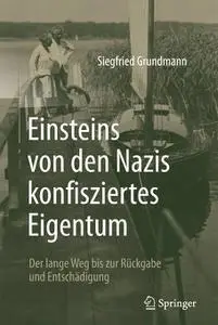 Einsteins von den Nazis konfisziertes Eigentum: Der lange Weg bis zur Rückgabe und Entschädigung (Repost)