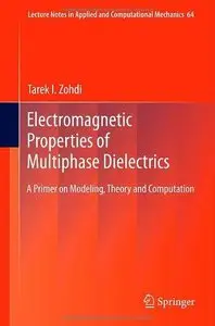 Electromagnetic Properties of Multiphase Dielectrics: A Primer on Modeling, Theory and Computation