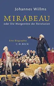 Mirabeau: oder Die Morgenröte der Revolution