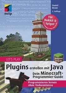 Let's Play: Plugins erstellen mit Java: Dein Minecraft-Programmier-Guide: 1 (mitp Anwendungen)