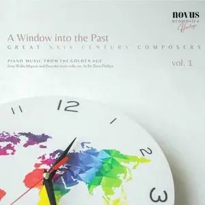 Peter Phillips - A Window into the Past - Great Composers of the Xxth Century, Vol. 1. Piano Music from the Golden Age (2023)
