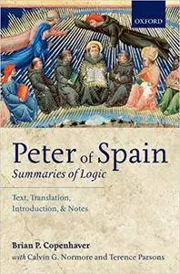 Peter of Spain: Summaries of Logic: Text, Translation, Introduction, and Notes
