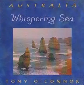 Tony O'Connor - Whispering Sea 1999