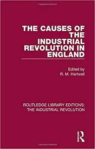 The Causes of the Industrial Revolution in England