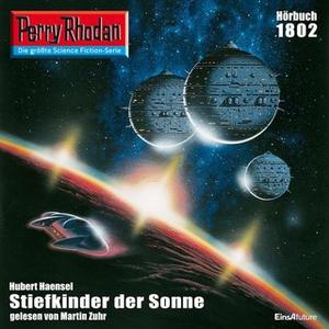 «Perry Rhodan - Episode 1802: Stiefkinder der Sonne» by Hubert Haensel