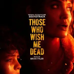 Brian Tyler - Those Who Wish Me Dead Soundtrack (2021)