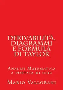 Derivabilità, diagrammi e formula di Taylor: Analisi Matematica a portata di clic