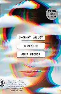 Uncanny Valley: A Memoir (Repost)